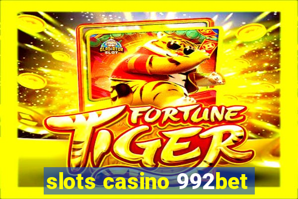 slots casino 992bet